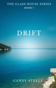 DRIFT: THE GLASS HOUSE SERIES – Book One