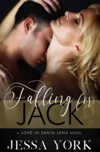 Falling For Jack: Love In Santa Lena (A Santa Lena Sizzles Novel Book 1)