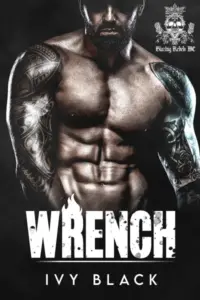 Wrench: MC Romance (Blazing Rebels Motorcycle Club Romance Book 1)