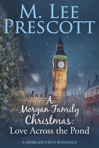 A Morgan Family Christmas : Love Across the Pond (Morgan’s Run Book 17)