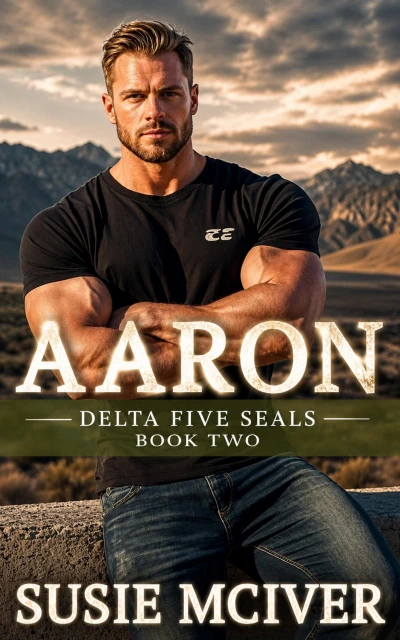 AARON: Romantic Suspense (Delta Five SEALS Book 2)