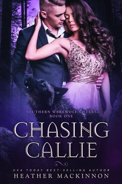 Chasing Callie (Southern Werewolf Sisters Book 1)