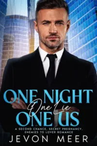 One Night, One Lie, One Us: A Second Chance, Secret Pregnancy, Enemies to Lover Romance