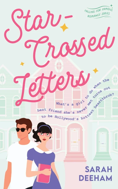 Star-Crossed Letters: A Celebrity Pen Pal Romance (Falling for Famous Book 1)