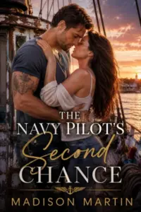 The Navy Pilot’s Second Chance: A Steamy Contemporary Romance