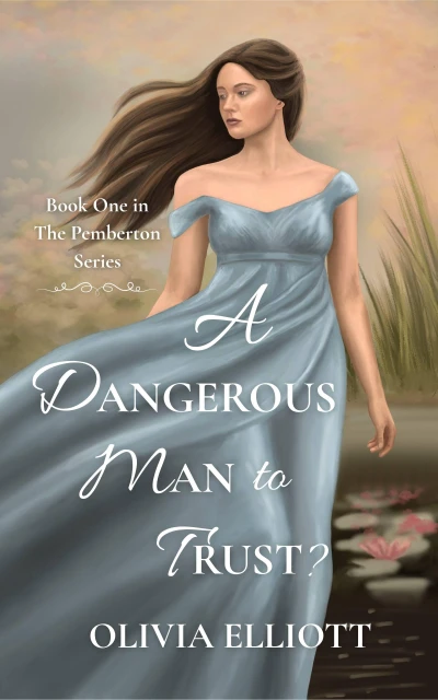 A Dangerous Man to Trust?: A Scarred Hero Regency Romance (The Pemberton Series Book 1)