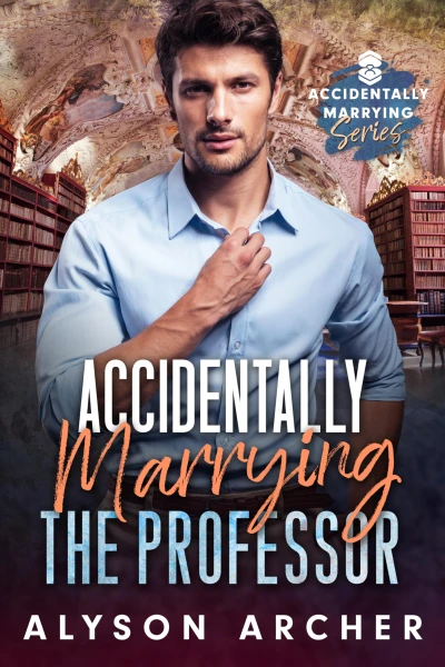 Accidentally Marrying the Professor