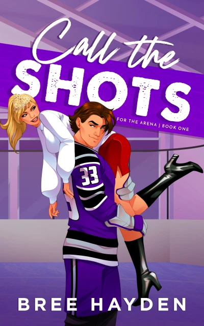 Call the Shots: A College Hockey Romance (For The Arena Book 1)