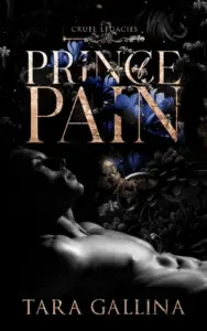 Prince of Pain: Enemies-to-lovers, modern-day Gilded Age romance with a hint of darkness and a Cinderella twist. (Cruel Legacies)