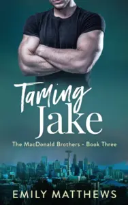 Taming Jake: Book 3 of 5: The MacDonald Brothers