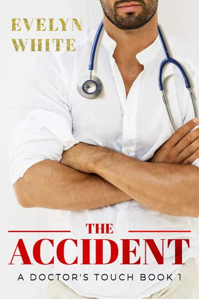 The Accident: A Doctor’s Touch (Book 1)