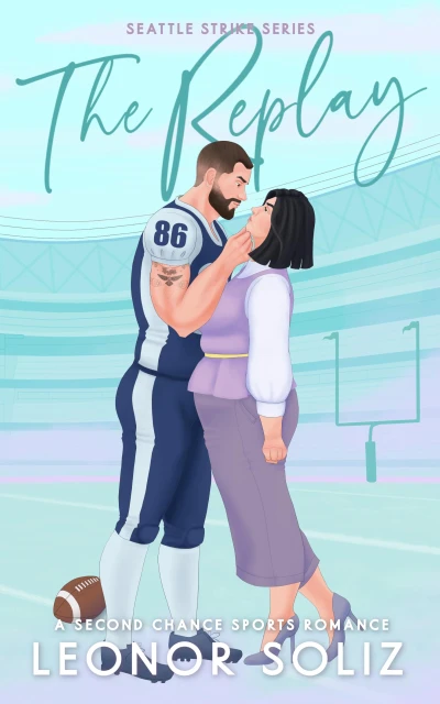 The Replay: A Second Chance Sports Romance (The Seattle Strike Book 4)