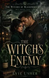 The Witch’s Enemy: A Small-Town Enemies-to-Lovers Witch and Wolf Shifter Romance (THE WITCHES OF BLACKTHORN HOLLOW Book 1)