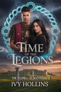 Time of the Legions (Stones of Scotland Book 4)