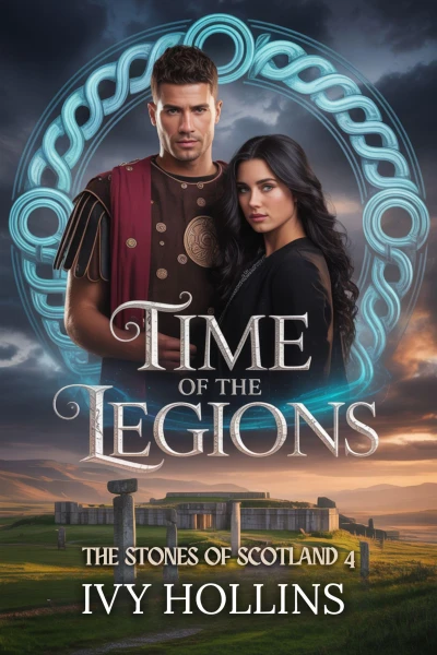 Time of the Legions (Stones of Scotland Book 4)