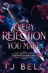 Every Rejection You Make (Faerell Book 2)