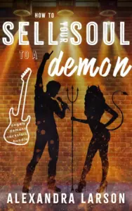 How to Sell Your Soul to a Demon: A Paranormal Rock Star Romance (Soul Bargains)