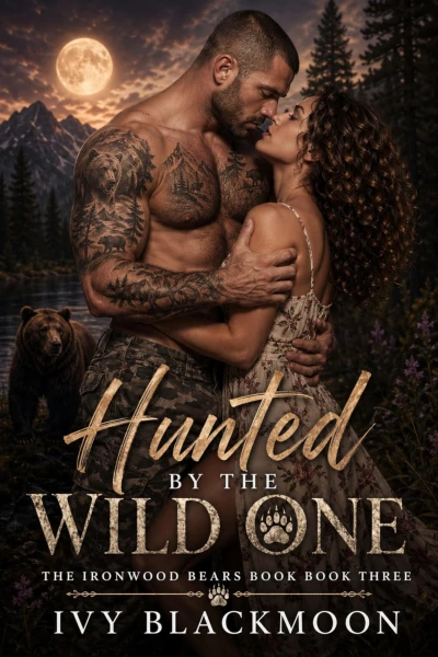 Hunted by the Wild One: A Steamy Paranormal Romance Series (The Ironwood Bears Book 3)