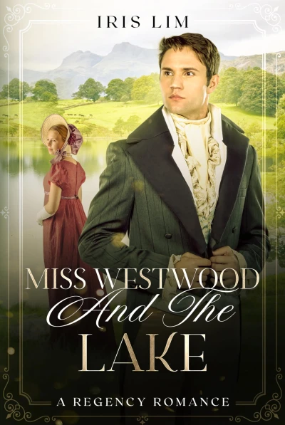 Miss Westwood and the Lake: A Regency Romance (Beniton Hall Series Book 6)