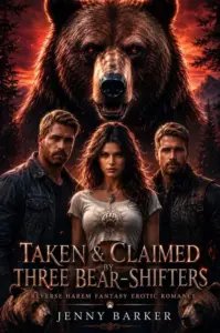 Taken & Claimed By Three Bear-Shifters: Reverse Harem Fantasy Erotic Romance (Spicy Monster Romantasy Short Stories Book 3)