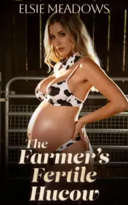 The Farmer’s Fertile Hucow: A Steamy Hucow Transformation Romance (The Farmer’s Hucow Herd Book 1)