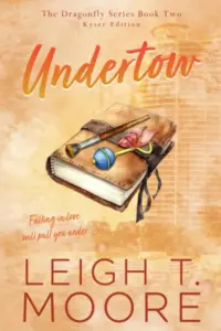 Undertow (Kyser edition): A small-town, billionaire family saga. (The Dragonfly Series Book 2)