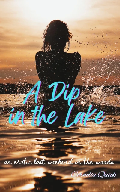 A Dip in the Lake: an erotic lost weekend in the woods (Mapping the Boundaries of Love Book 1)