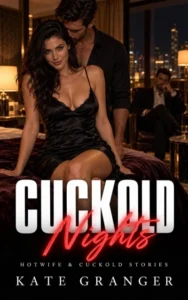 Cuckold Nights: Hotwife & Cuckold Stories