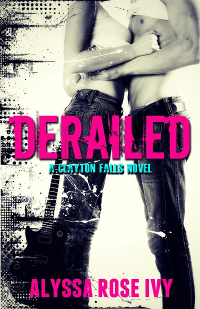Derailed (Clayton Falls Book 1)