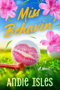 Miss Behavin’: A Sultry Romcom