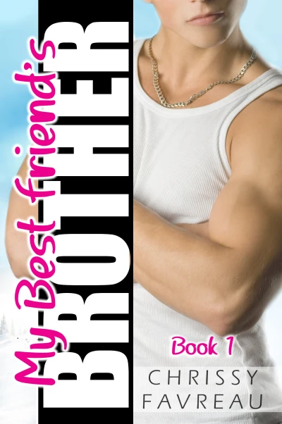 My Best Friend’s Brother (Book 1)