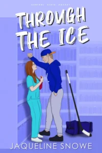 Through the Ice: An Enemies to Lovers Hockey Romance (Central State Hockey Book 1)