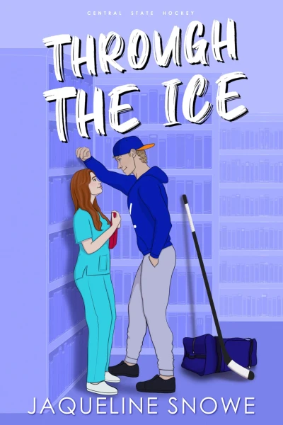 Through the Ice: An Enemies to Lovers Hockey Romance (Central State Hockey Book 1)