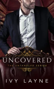 Uncovered (The Untangled Series Book 3)