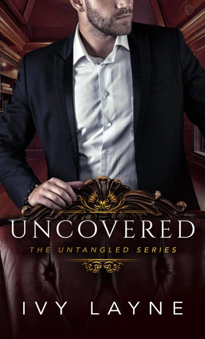 Uncovered (The Untangled Series Book 3)